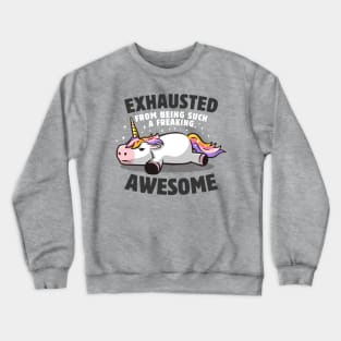 Exhausted From Being Awesome Lazy Unicorn Gift Crewneck Sweatshirt